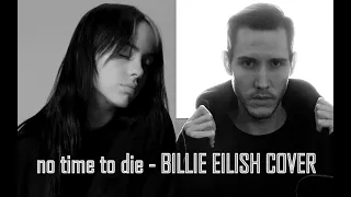 NO TIME TO DIE - Billie Eilish | Male Cover