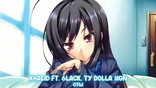 Khalid ft. 6LACK, Ty Dolla $ign - OTW [ Nightcore ]