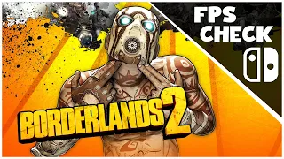 Borderlands 2 | FPS Check • Nintendo Switch Gameplay