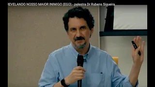 REVELANDO NOSSO MAIOR INIMIGO  (EGO) - palestra Dr Rubens Siqueira