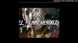 EL FLAKO MENDOZA V4 RMX ft.El Makabelico