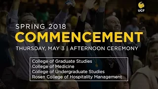 UCF Commencement: May 3, 2018 | PM