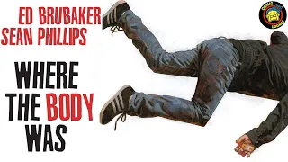 WHERE THE BODY WAS | Ed Brubaker & Sean Phillips Showcase A Masterclass In Comic Making