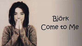 Björk - Come to Me (Lyrics/Español)