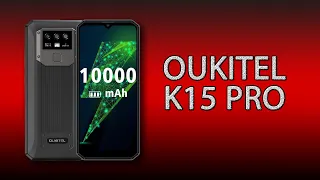 Oukitel K15 Pro - большая батарейка, отличное железо!