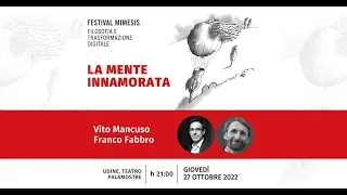 Vito Mancuso, Franco Fabbro - La Mente Innamorata 27/10/2022