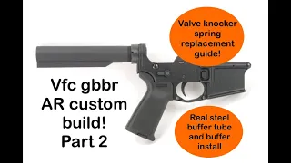 Vfc ar gbbr build! How to replace valve knocker spring & real steel buffer tube install! #airsoft