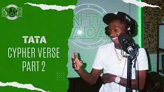 Tata Verses Only: On The Radar Cypher & Freestyle (PART 2)