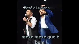 Zezé di Camargo e Luciano - mexe que é bom