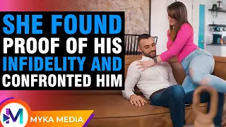 She found proof of his infidelity and confronted him.