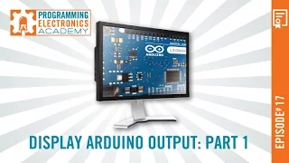 Display Arduino output (e.g. sensor data) on your computer monitor with this simple function: Part 1