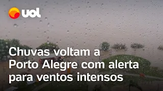 Enchente no Rio Grande do Sul: Chuvas voltam a Porto Alegre e cidade tem alerta de ventos intensos