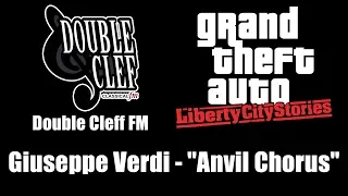 GTA: Liberty City Stories - Double Cleff FM | Giuseppe Verdi - "Anvil Chorus"