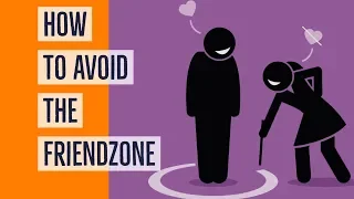 How To Avoid The FriendZone - Rather Than Escape It