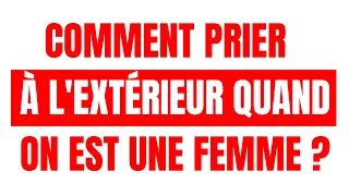 COMMENT PRIER À L' EXTÉRIEUR QUAND ON EST UNE FEMME ? | MOHAMED NADHIR #shorts