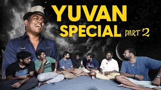 Yuvan Special Part 2 | ft. @Gurubaai
