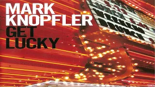 Mark Knopfler - Get Lucky (Full Album)