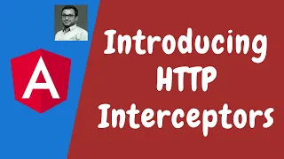 101. Introducing HTTP Interceptors using HTTP_INTERCEPTORS in Angular.