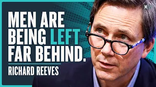 Does Anyone Care About Men’s Struggles? - Richard Reeves