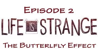 Life is Strange | THE BUTTERFLY EFFECT! #2