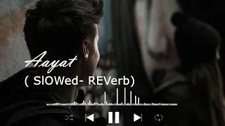 @music_world398   AAyat SLOwed - REverb Close YOUR Eyes AND FEel THe MUSic