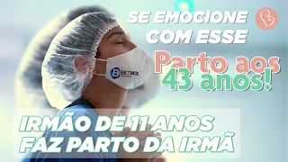 IRMÃO DE 11 ANOS FAZ PARTO DA IRMÃ | PARTO NORMAL AOS 43 ANOS | Beatriz nasceu! | Instituto Villamil