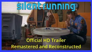 Silent Running HD Trailer Remastered and Reconstructed