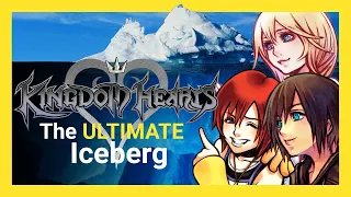 The ULTIMATE Kingdom Hearts Iceberg (20th Anniv Special)