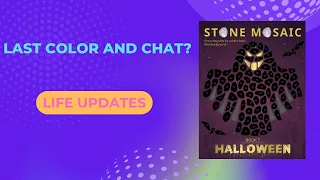 Last Color and Chat?  Plus Life Updates