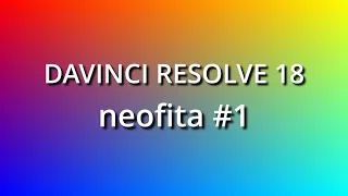 Davinci RESOLVE 18 - Per principianti