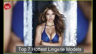 Top 7 Hottest Lingerie Models - The best in YouTube