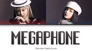 (RAP SUBUNIT) JENNIE & LISA MEGAPHONE Lyrics (제니 리사 메가폰 가사) [Color Coded Lyrics Eng/Rom/Han/가사]