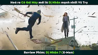 [Review Phim] Hoá Ra Cô Gái Này Mới Là Dị Nhân Mạnh Nhất Vũ Trụ | X-Men