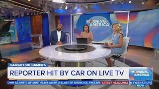 Reporter hit by car on live TV says she's 'all good' | Morning in America