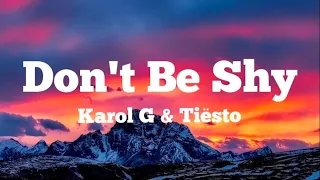 (LETRA) DON'T BE SHY - KAROL G & TIESTO