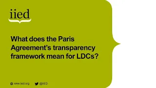 What does the Paris Agreement’s transparency framework mean for LDCs?