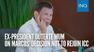Ex-President Duterte mum on Marcos’ decision not to rejoin ICC