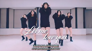 Ariana Grande - Let Me Love You ft. Lil Wayne : JayJin Choreography