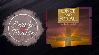 Once and for All - An Easter Musical FULL ALBUM {T. Fettke}