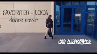 FAVORITE(페이버릿) - LOCA dance cover by AmiChan