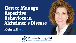 How to Manage Repetitive Behaviors in Alzheimer's Disease