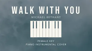 WALK WITH YOU | Michael Bethany - [Female Key] Piano Instrumental Cover by Gershon Rebong