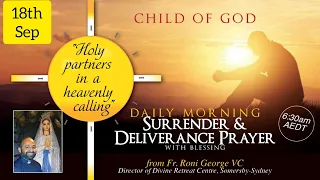 Morning Surrender &  Deliverance Prayer  ACT OF KINDNESS - Meditation With God - 18th September 2021