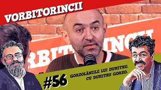 Podcast Vorbitorincii 56. Gorzolăniile lui Dumitru