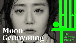 Moon Geunyoung | The Actor is Present | 문근영