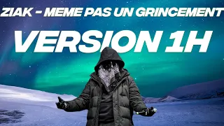 Ziak - Même pas un grincement - 1H Version