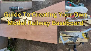 Guide To Creating Your Own Model Railway Baseboard