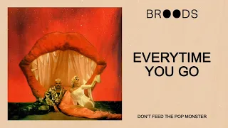 BROODS - Everytime You Go (Official Audio)