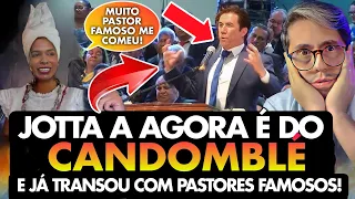 SEM LIMITES! JOTTA-A É AGORA SEGUIDOR DO CANDOMBLÉ E AFIRMA TER TIDO RELAÇÕES ÍNTIMAS COM PASTORES!