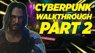 CYBERPUNK 2077 Gameplay Walkthrough Part 2 [4K 60FPS] - No Commentary (FULL GAME)
